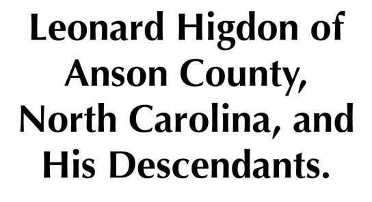 Leonard Higdon of Anson County, North Carolina, and His Descendants